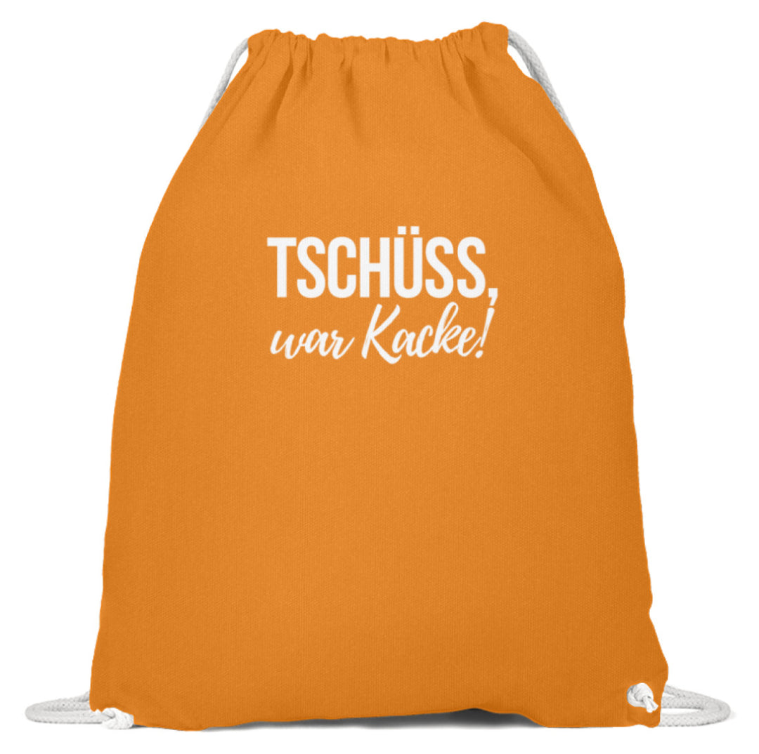 Tschüss, war Kacke!  - Baumwoll Gymsac - Words on Shirts