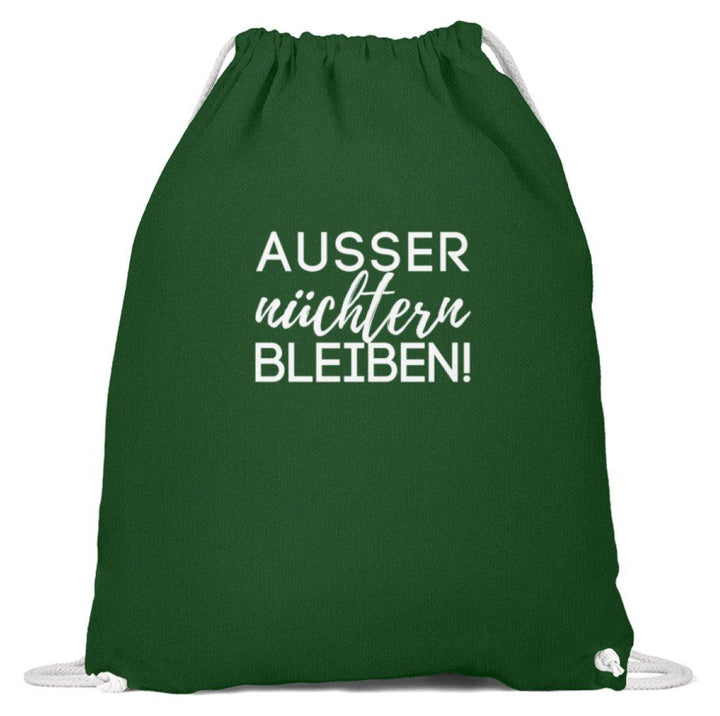 Ausser nüchtern bleiben  - Baumwoll Gymsac - Words on Shirts Sag es mit dem Mittelfinger Shirts Hoodies Sweatshirt Taschen Gymsack Spruch Sprüche Statement