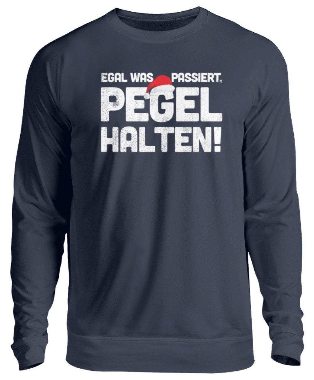 Pegel halten Weihnachten Words on Shirts  - Unisex Pullover - Words on Shirts Sag es mit dem Mittelfinger Shirts Hoodies Sweatshirt Taschen Gymsack Spruch Sprüche Statement