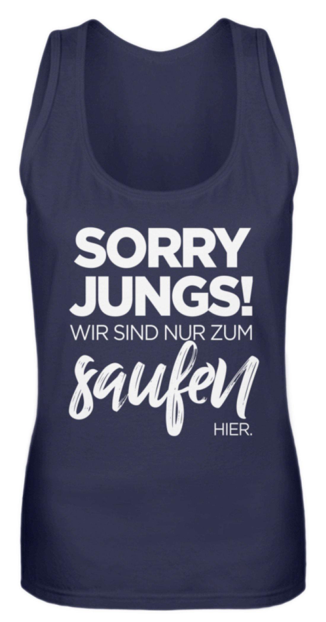 Sorry Jungs! Nur zum saufen hier.  - Frauen Tanktop