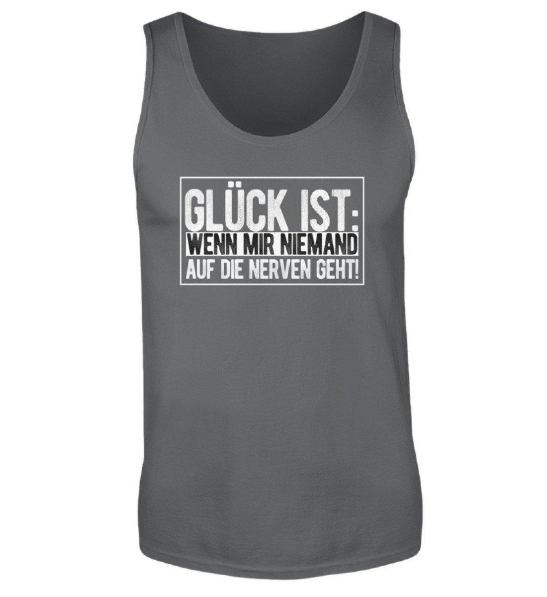 Glück ist: niemand auf die Nerven geht  - Herren Tanktop