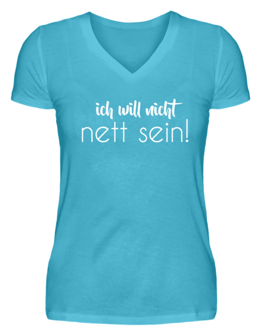 ich will nicht nett sein  - V-Neck Damenshirt - Words on Shirts