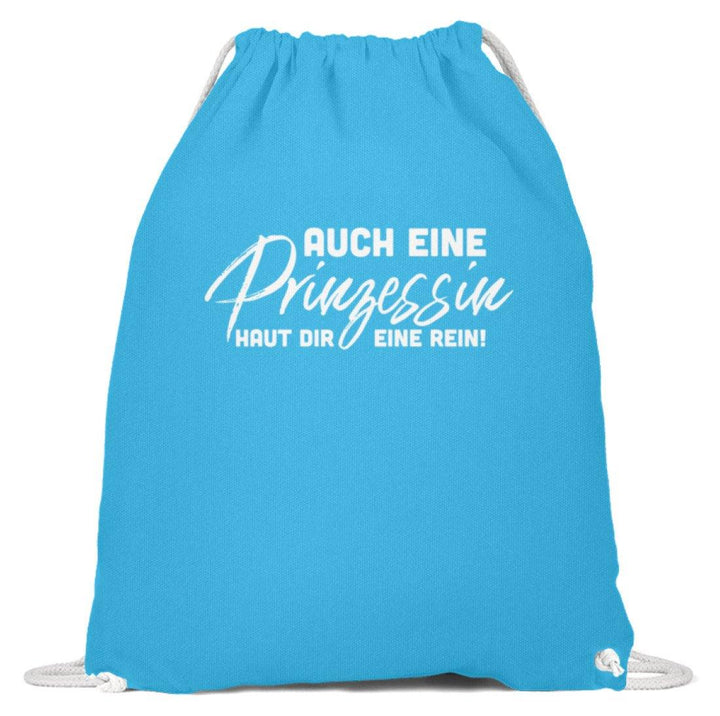 Auch eine Prinzessin haut dir eine rein. - Words on Shirt  - Baumwoll Gymsac - Words on Shirts Sag es mit dem Mittelfinger Shirts Hoodies Sweatshirt Taschen Gymsack Spruch Sprüche Statement