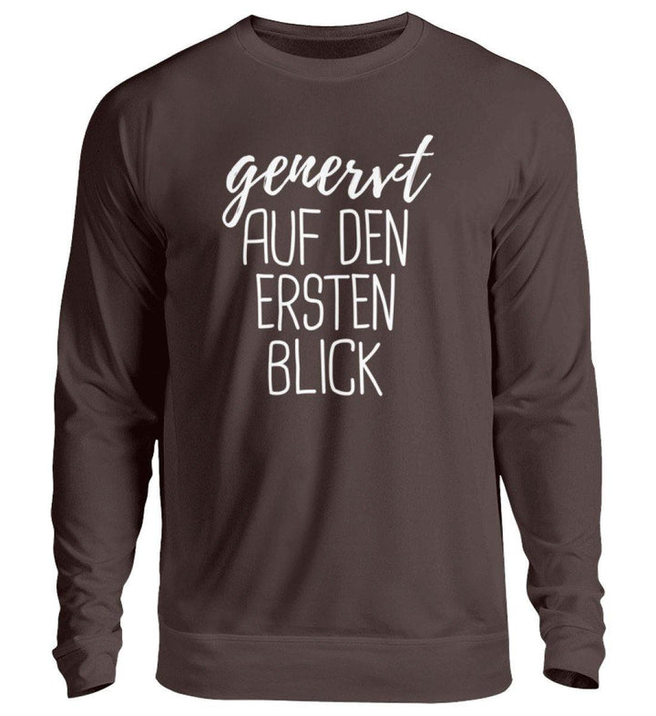 Genervt ersten Blick - Words on Shirts  - Unisex Pullover - Words on Shirts Sag es mit dem Mittelfinger Shirts Hoodies Sweatshirt Taschen Gymsack Spruch Sprüche Statement