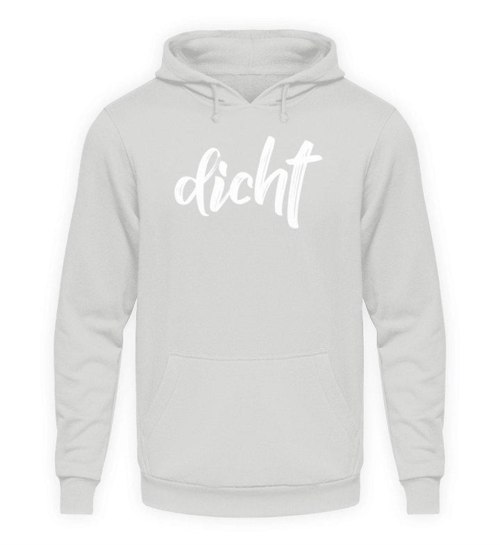 dicht Shirt  - Unisex Kapuzenpullover Hoodie - Words on Shirts Sag es mit dem Mittelfinger Shirts Hoodies Sweatshirt Taschen Gymsack Spruch Sprüche Statement