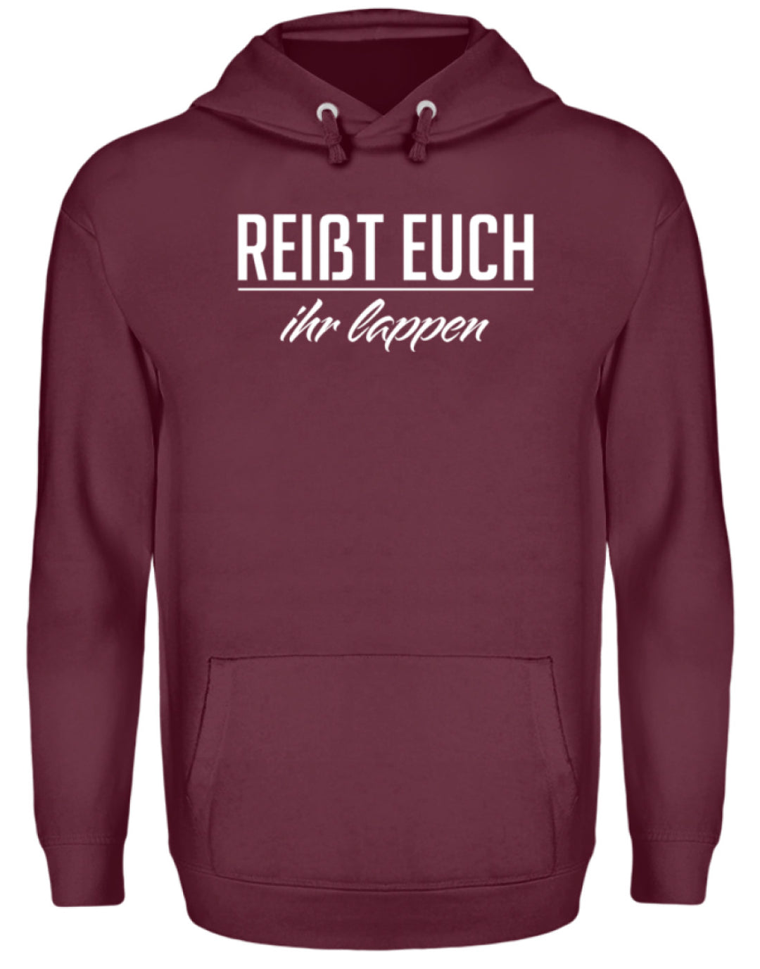 Reißt Euch Ihr Lappen  - Unisex Kapuzenpullover Hoodie - Words on Shirts