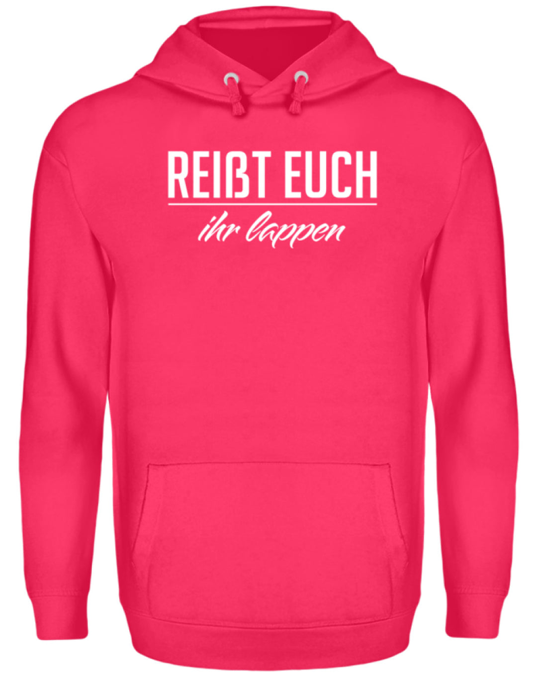 Reißt Euch Ihr Lappen  - Unisex Kapuzenpullover Hoodie - Words on Shirts