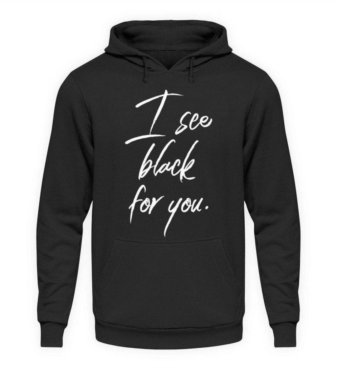SALE - I See Black for You Unisex Hoodie