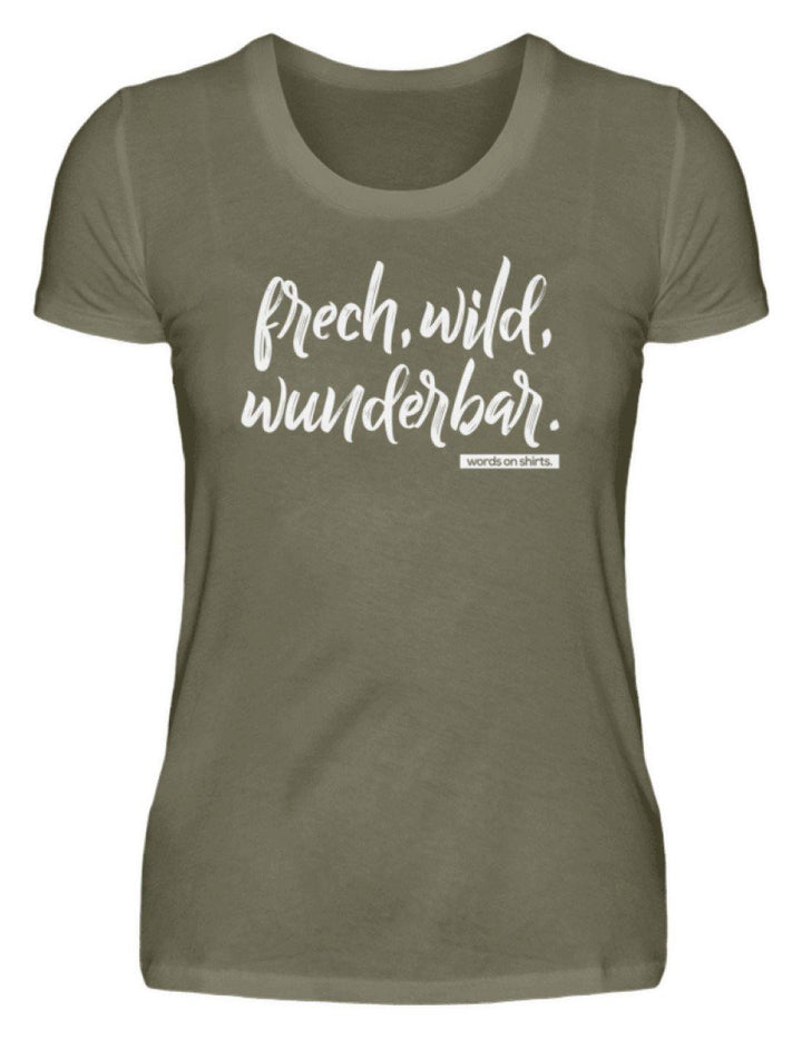 Frech, Wild, Wunderbar - Words on Shirt  - Damen Premiumshirt - Words on Shirts Sag es mit dem Mittelfinger Shirts Hoodies Sweatshirt Taschen Gymsack Spruch Sprüche Statement