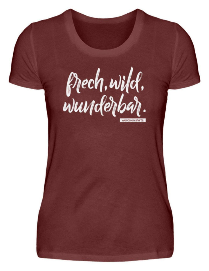 Frech, Wild, Wunderbar - Words on Shirt  - Damen Premiumshirt - Words on Shirts Sag es mit dem Mittelfinger Shirts Hoodies Sweatshirt Taschen Gymsack Spruch Sprüche Statement