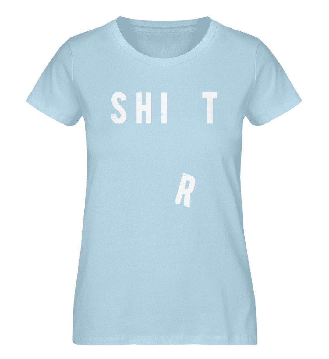 Shit Shirt - Words on Shirts - Damen Premium Organic Shirt - Words on Shirts Sag es mit dem Mittelfinger Shirts Hoodies Sweatshirt Taschen Gymsack Spruch Sprüche Statement