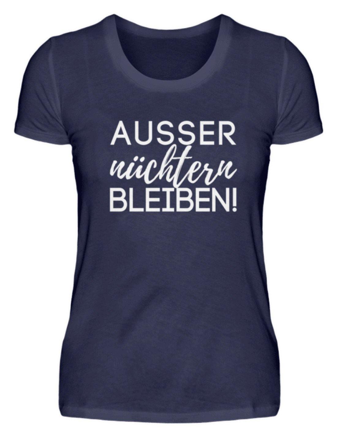 Ausser nüchtern bleiben  - Damenshirt