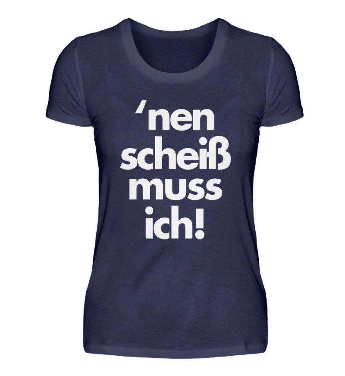 'nen scheiß muss ich - Words on Shirts  - Damenshirt