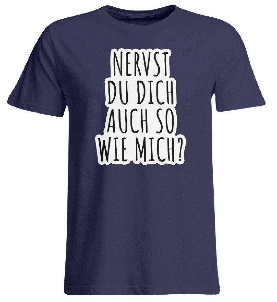 Nervst du dich auch so wie mich?  - Übergrößenshirt