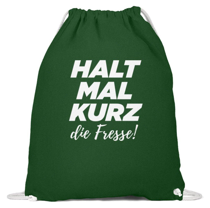 Halt mal kurz die Fresse  - Baumwoll Gymsac - Words on Shirts