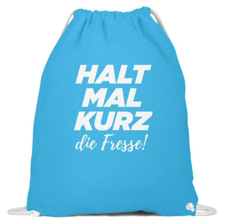 Halt mal kurz die Fresse  - Baumwoll Gymsac - Words on Shirts