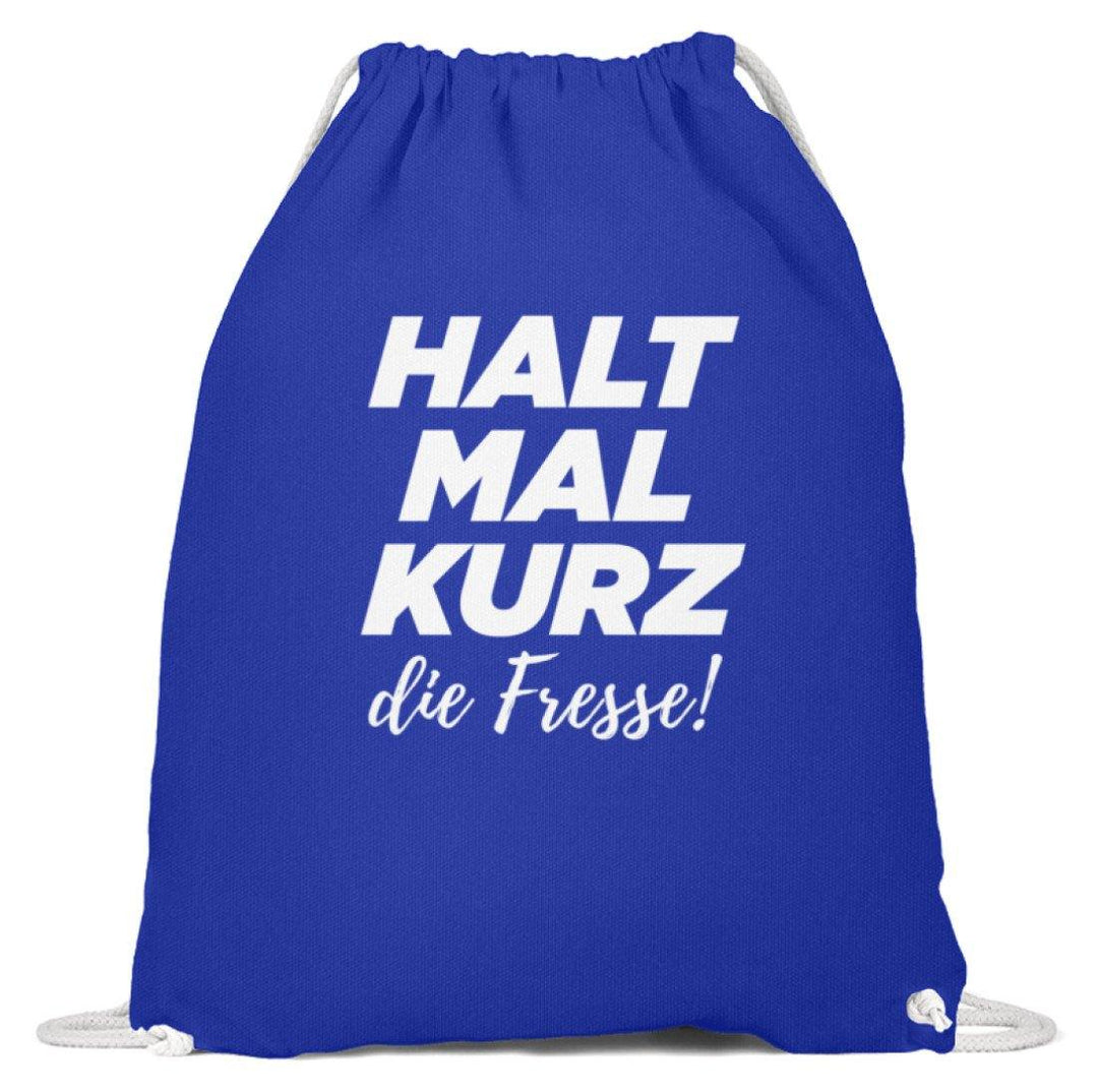 Halt mal kurz die Fresse  - Baumwoll Gymsac - Words on Shirts