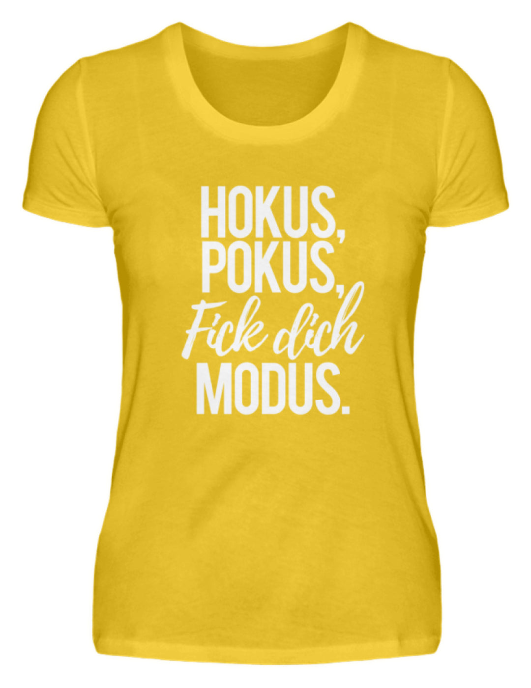 Hokus Pokus F*** **ch Modus  - Damenshirt - Words on Shirts