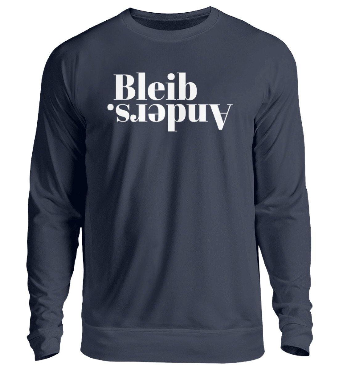 Bleib anders. - Words on Shirts  - Unisex Pullover