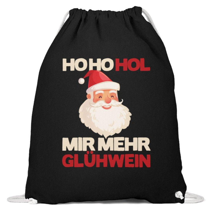 Ho Ho Hol mir Glühwein - Words on Shirt  - Baumwoll Gymsac - Words on Shirts Sag es mit dem Mittelfinger Shirts Hoodies Sweatshirt Taschen Gymsack Spruch Sprüche Statement