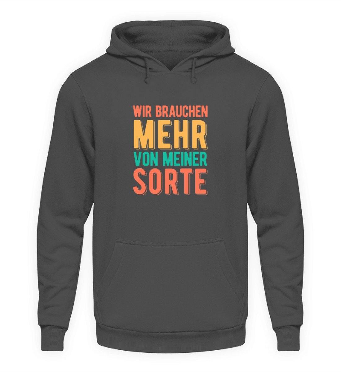 Wir brauchen mehr von meiner Sorte  - Unisex Kapuzenpullover Hoodie