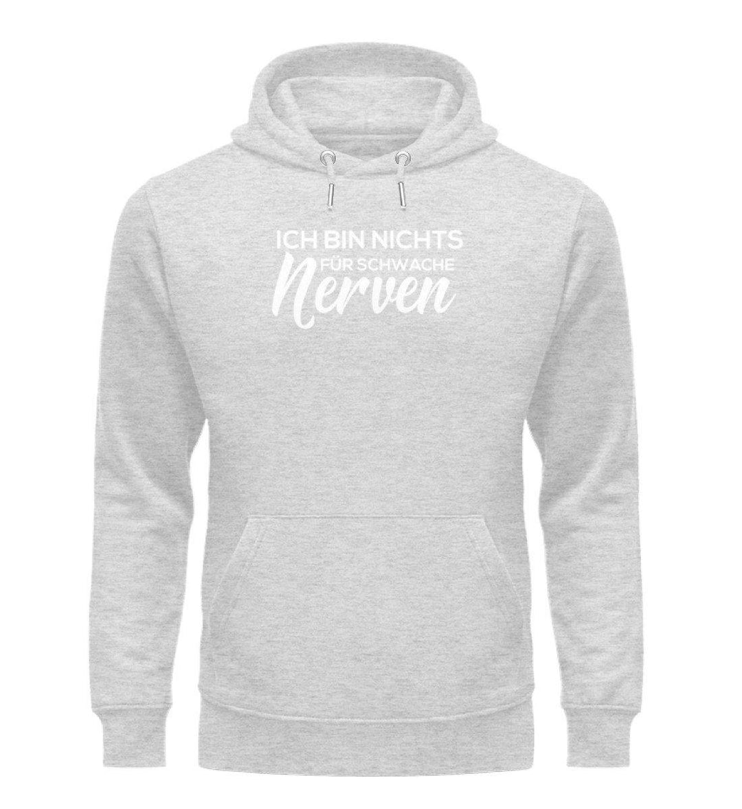 Schwache Nerve - Words on Shirts - PR  - Unisex Organic Hoodie - Words on Shirts Sag es mit dem Mittelfinger Shirts Hoodies Sweatshirt Taschen Gymsack Spruch Sprüche Statement