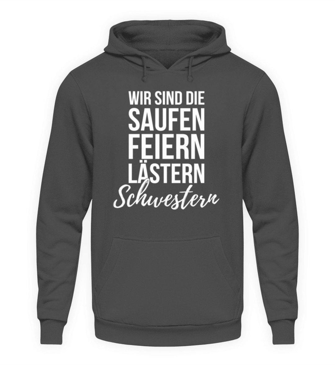 Saufen Feiern Lästern Schwestern  - Unisex Kapuzenpullover Hoodie - Words on Shirts Sag es mit dem Mittelfinger Shirts Hoodies Sweatshirt Taschen Gymsack Spruch Sprüche Statement