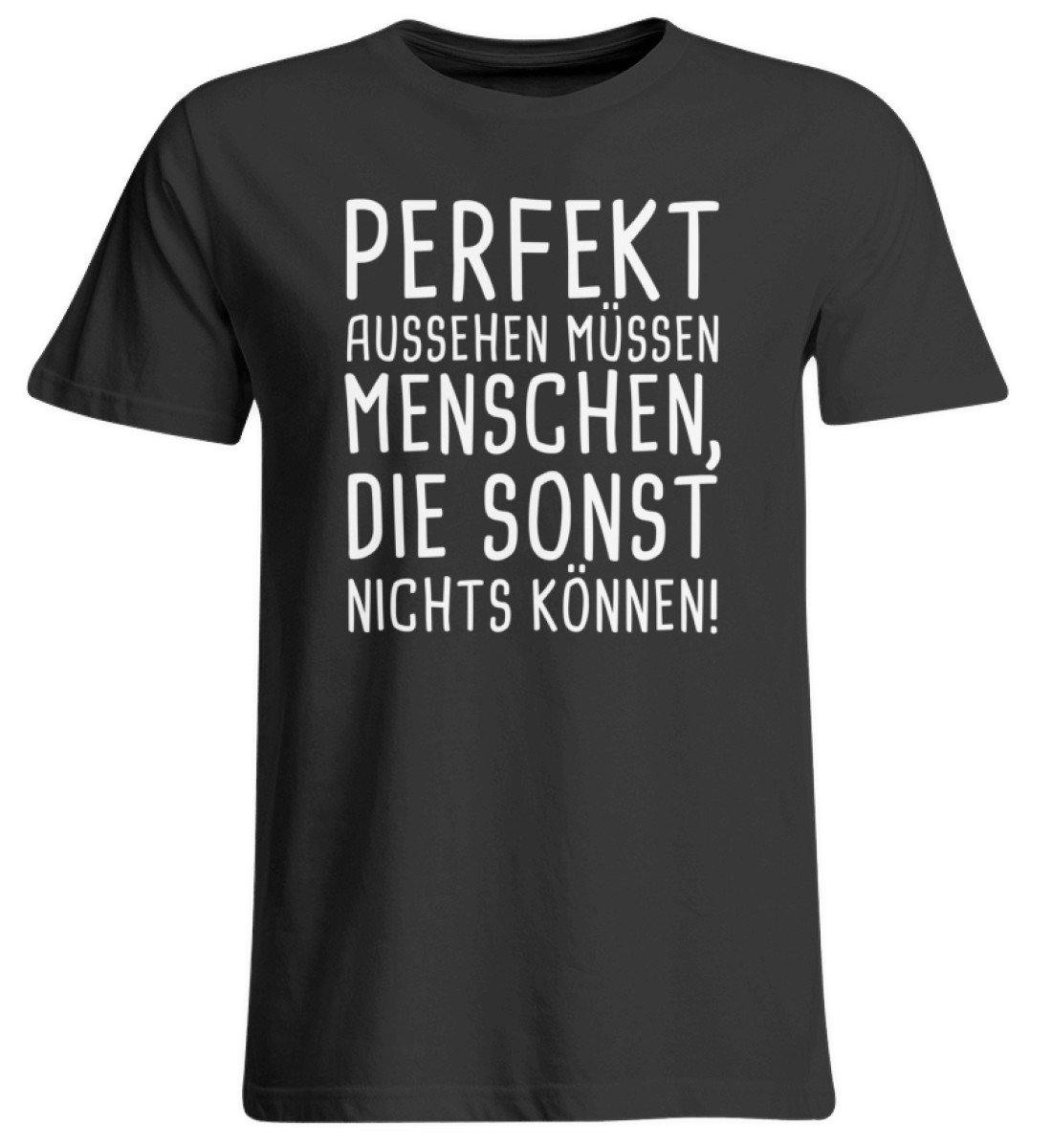 Perfekt aussehen Menschen nichts können  - Übergrößenshirt