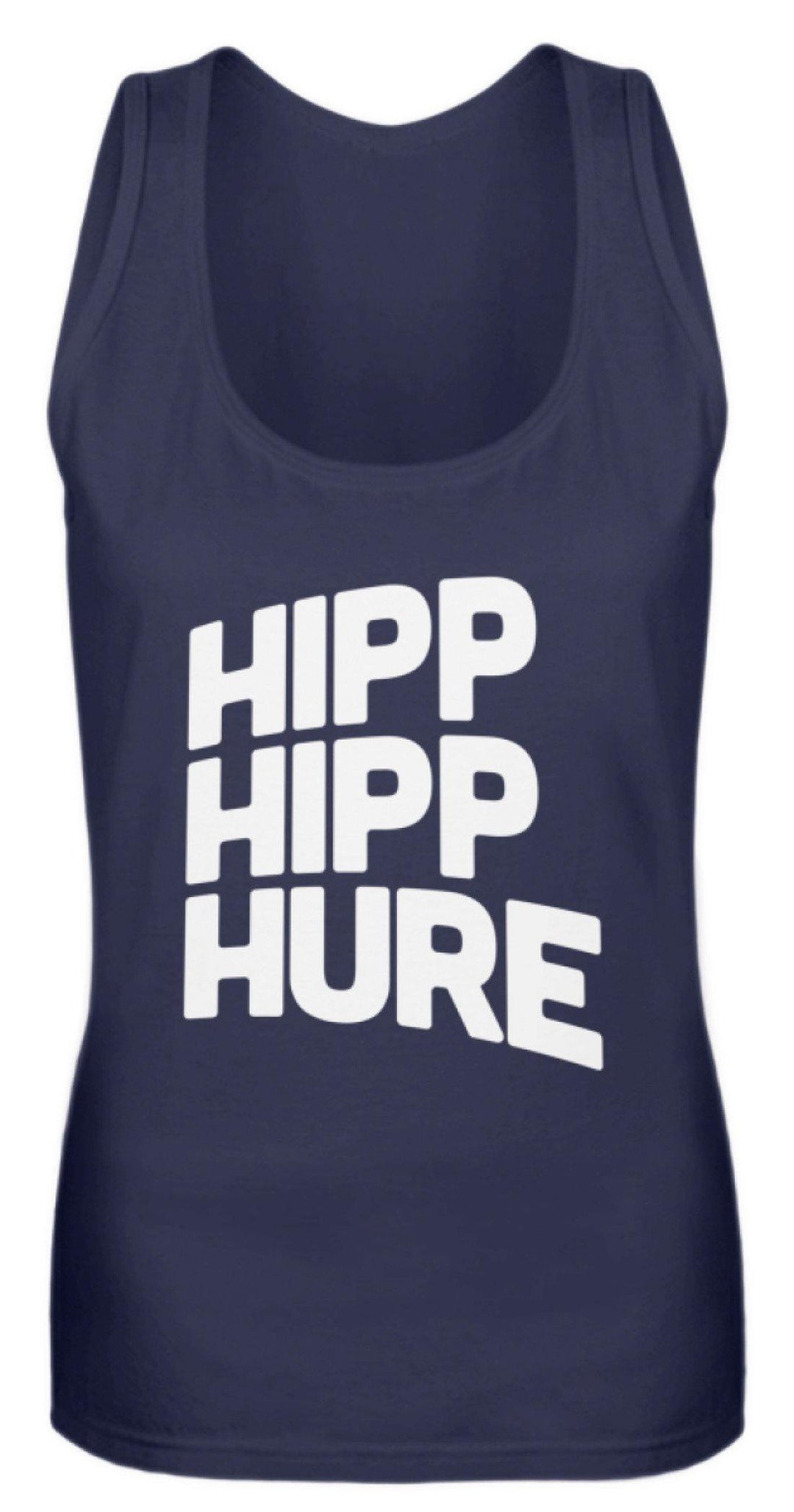 Hipp Hipp Hure- Words on Shirts  - Frauen Tanktop - Words on Shirts Sag es mit dem Mittelfinger Shirts Hoodies Sweatshirt Taschen Gymsack Spruch Sprüche Statement