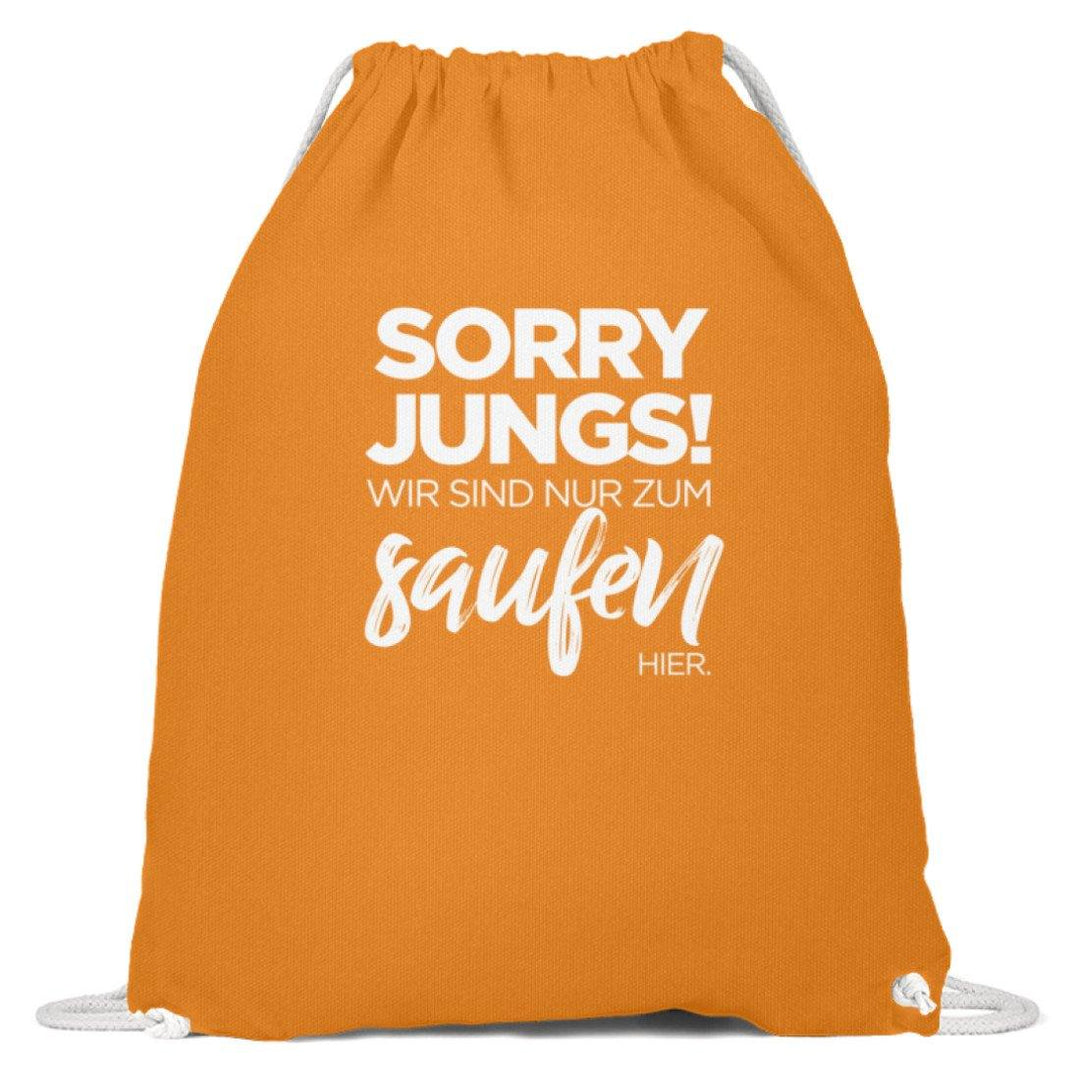 Sorry Jungs! Nur zum saufen hier.  - Baumwoll Gymsac - Words on Shirts