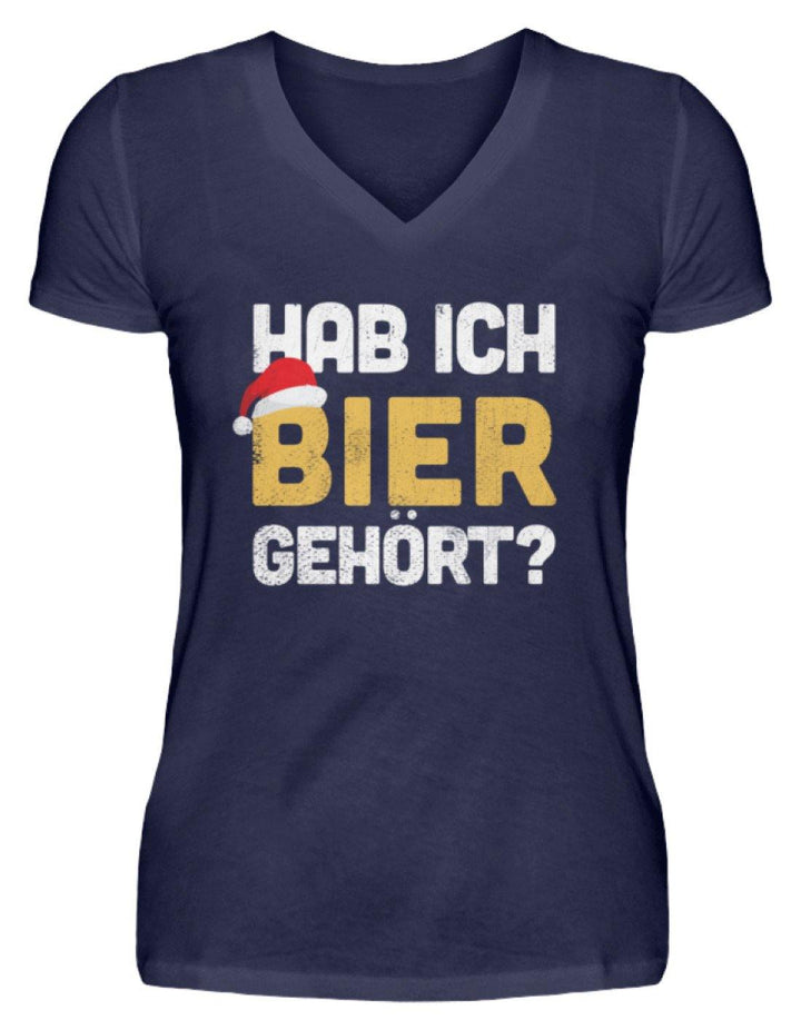 Hab ich Bier gehört? - Words on Shirts  - V-Neck Damenshirt - Words on Shirts Sag es mit dem Mittelfinger Shirts Hoodies Sweatshirt Taschen Gymsack Spruch Sprüche Statement