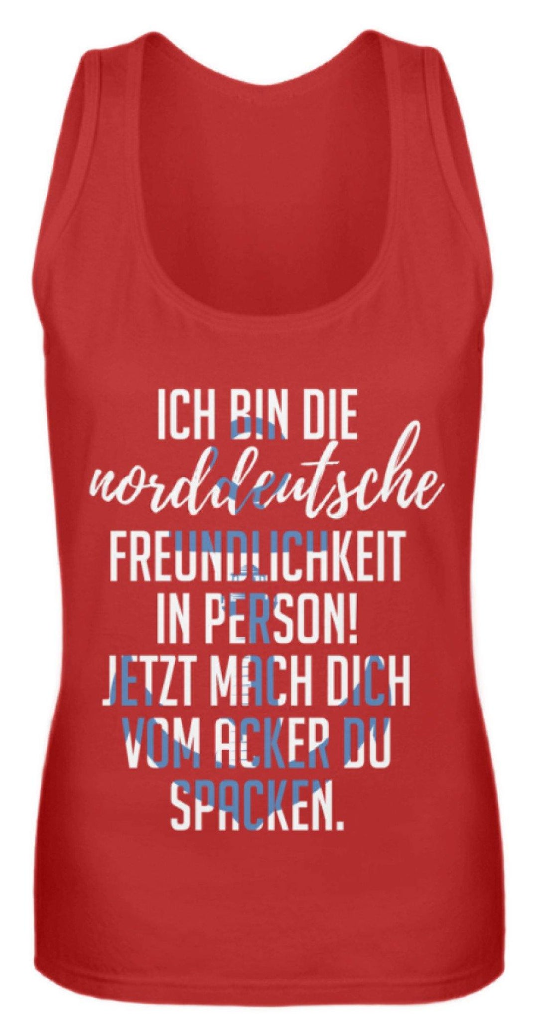 Norddeutsche Freundlichkeit  - Frauen Tanktop - Words on Shirts Sag es mit dem Mittelfinger Shirts Hoodies Sweatshirt Taschen Gymsack Spruch Sprüche Statement