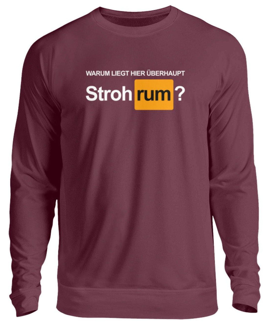 Stroh rum - Words on Shirts  - Unisex Pullover - Words on Shirts Sag es mit dem Mittelfinger Shirts Hoodies Sweatshirt Taschen Gymsack Spruch Sprüche Statement