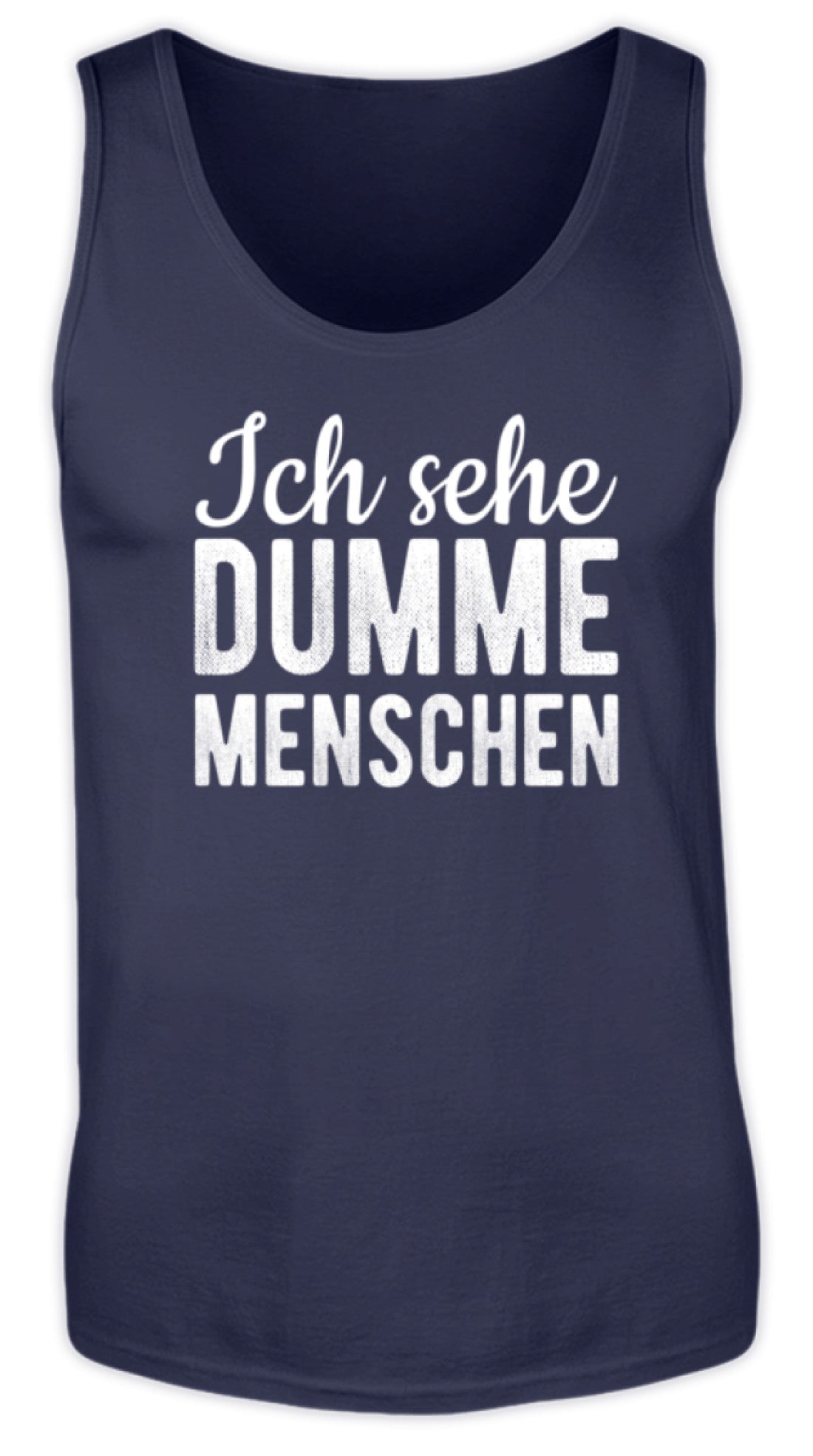 Ich sehe Dumme Menschen  - Herren Tanktop