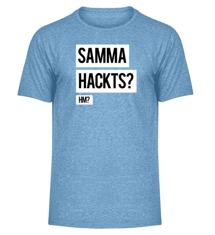 Samma Hackts? Hm?- Words on Shirts - PR  - Herren Melange Shirt - Words on Shirts Sag es mit dem Mittelfinger Shirts Hoodies Sweatshirt Taschen Gymsack Spruch Sprüche Statement