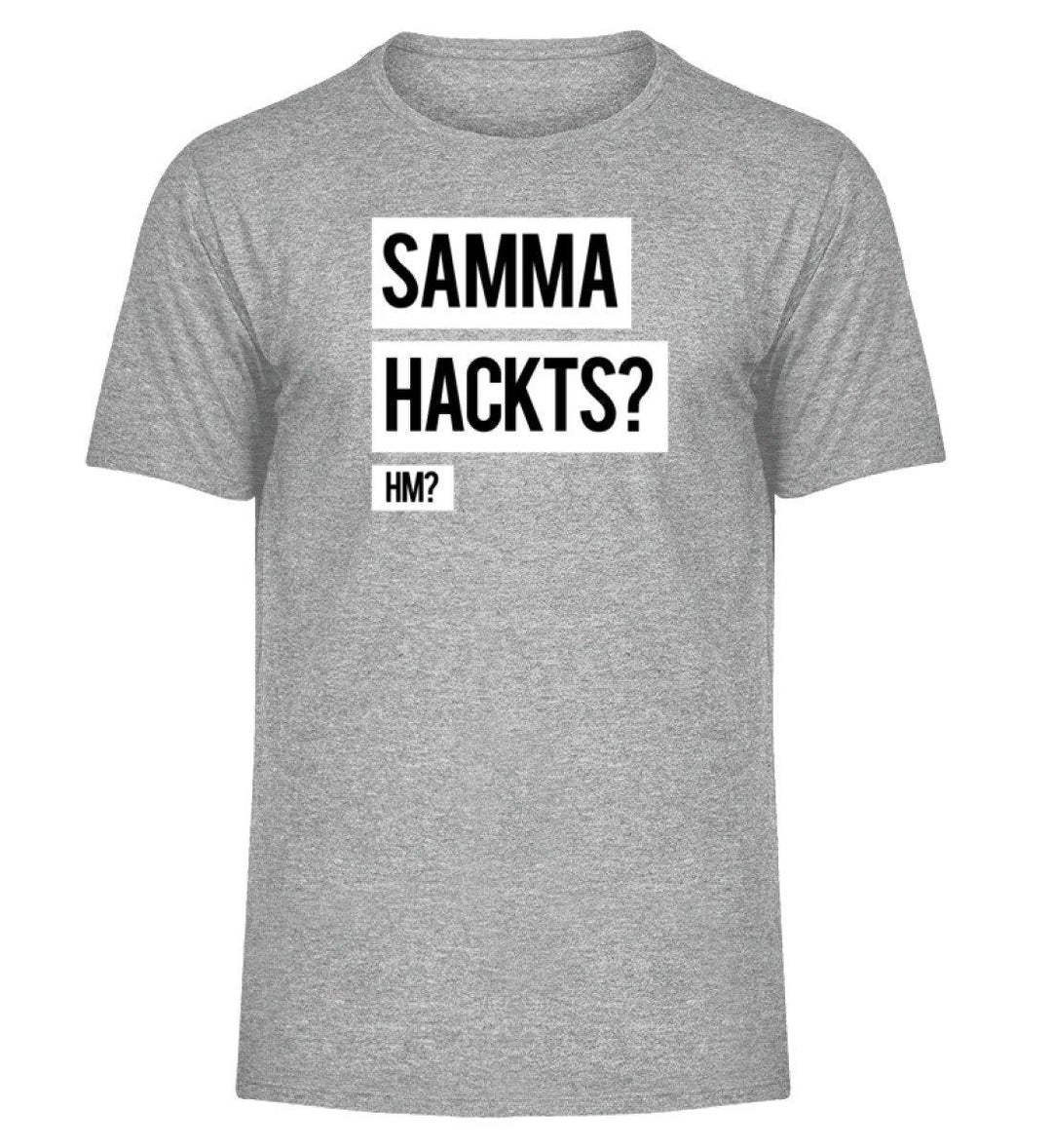 Samma Hackts? Hm?- Words on Shirts - PR  - Herren Melange Shirt - Words on Shirts Sag es mit dem Mittelfinger Shirts Hoodies Sweatshirt Taschen Gymsack Spruch Sprüche Statement