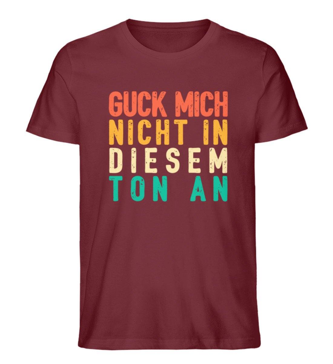 Guck mich nicht in diesem Ton an  - Herren Premium Organic Shirt
