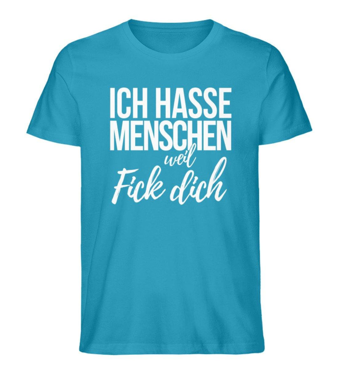 Weil Fick Dich - Words on Shirts - P  - Herren Premium Organic Shirt - Words on Shirts Sag es mit dem Mittelfinger Shirts Hoodies Sweatshirt Taschen Gymsack Spruch Sprüche Statement