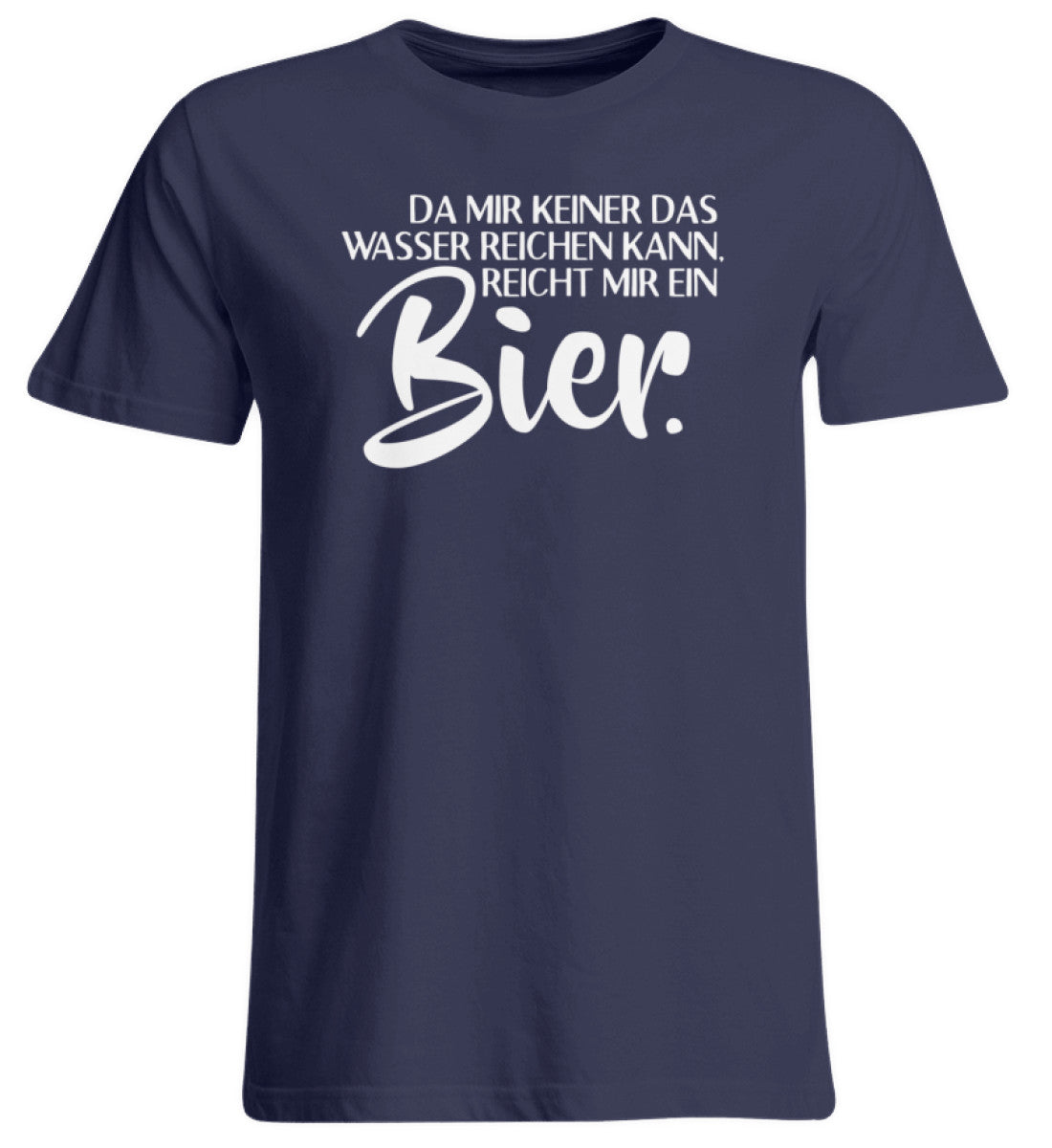 Das Wasser reichen- reicht mir Bier  - Übergrößenshirt