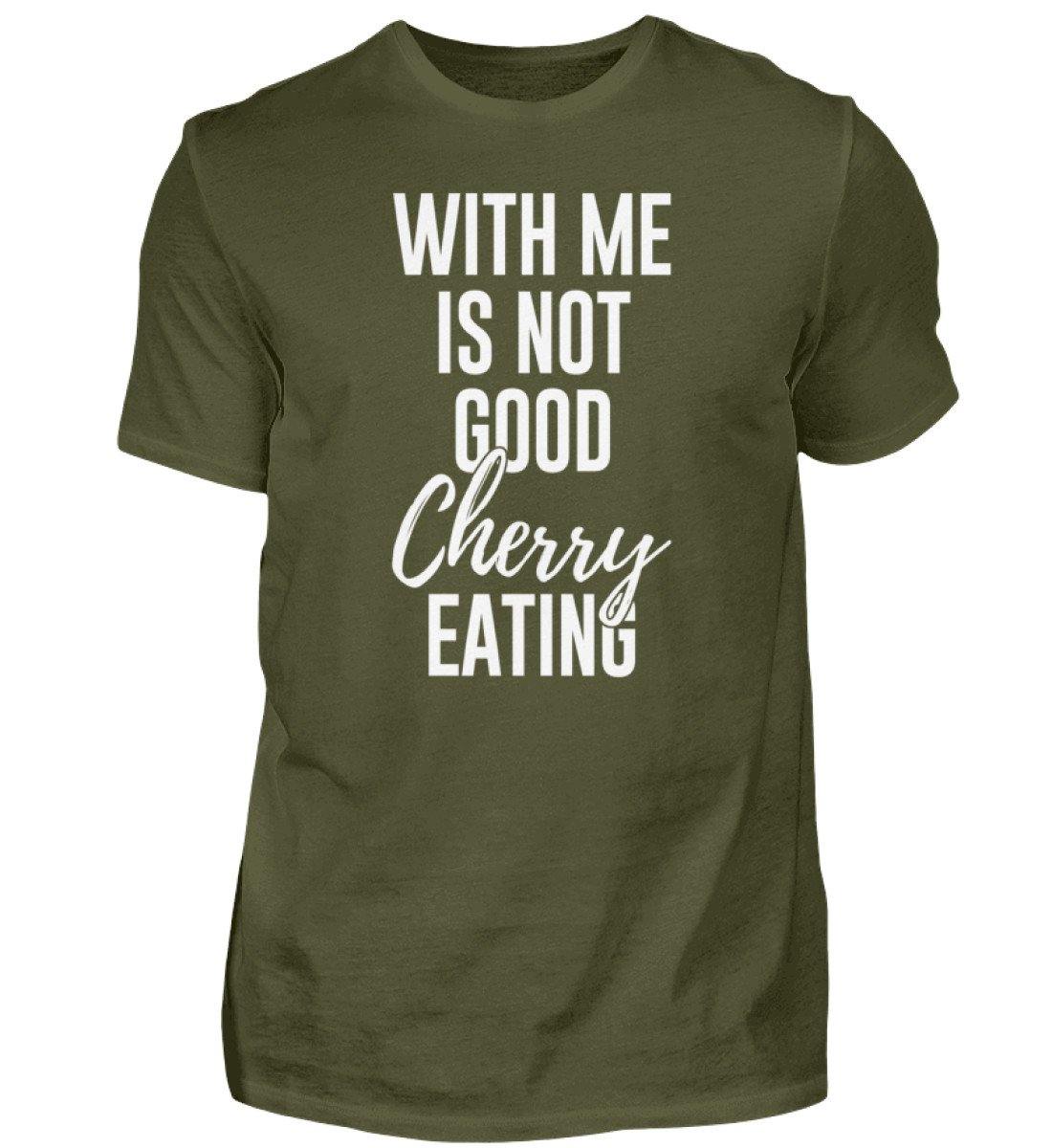 With me is not good Cherry Eating  - Herren Shirt