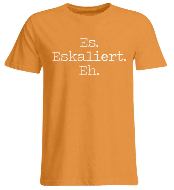 Es Eskaliert Eh - Words on Shirts (6)  - Übergrößenshirt - Words on Shirts Sag es mit dem Mittelfinger Shirts Hoodies Sweatshirt Taschen Gymsack Spruch Sprüche Statement