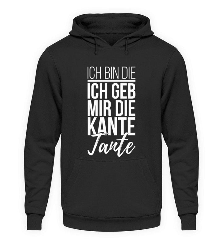 Kante Tante - Words on Shirts  - Unisex Kapuzenpullover Hoodie - Words on Shirts Sag es mit dem Mittelfinger Shirts Hoodies Sweatshirt Taschen Gymsack Spruch Sprüche Statement