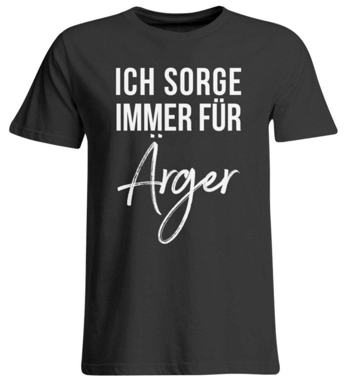 Ich sorge immer für Ärger - Words on Shirt  - Übergrößenshirt - Words on Shirts Sag es mit dem Mittelfinger Shirts Hoodies Sweatshirt Taschen Gymsack Spruch Sprüche Statement