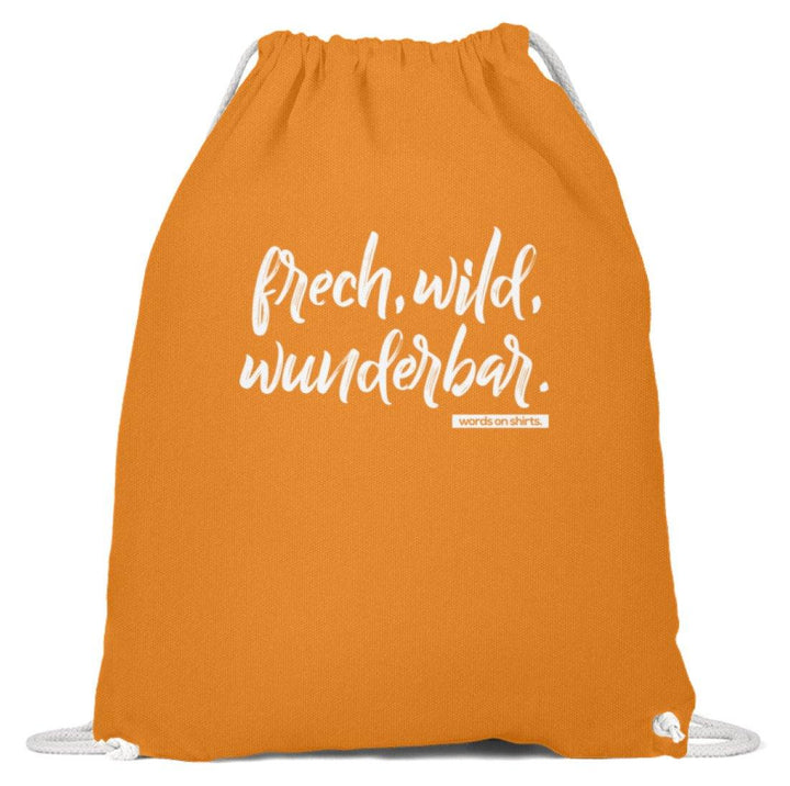 Frech, Wild, Wunderbar - Words on Shirt  - Baumwoll Gymsac - Words on Shirts Sag es mit dem Mittelfinger Shirts Hoodies Sweatshirt Taschen Gymsack Spruch Sprüche Statement