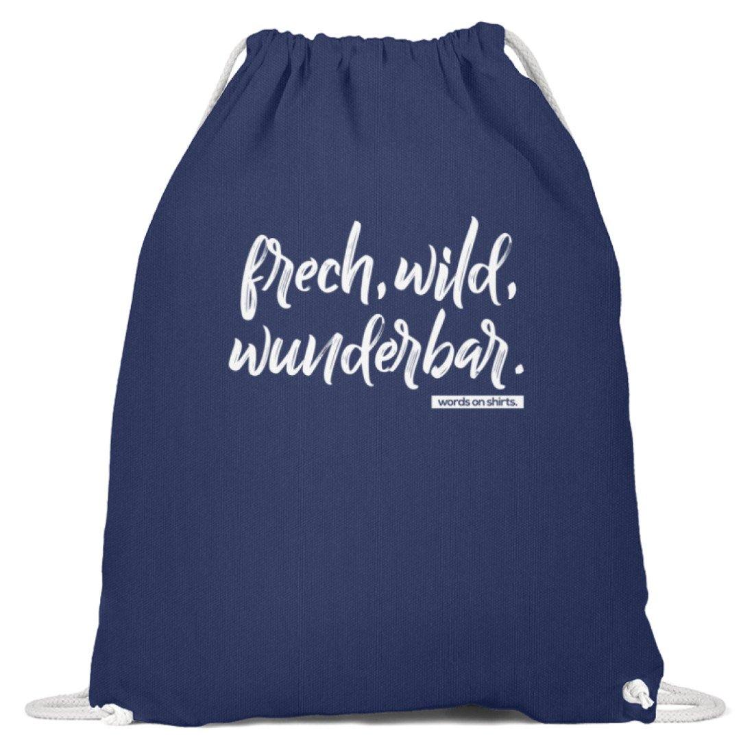 Frech, Wild, Wunderbar - Words on Shirt  - Baumwoll Gymsac