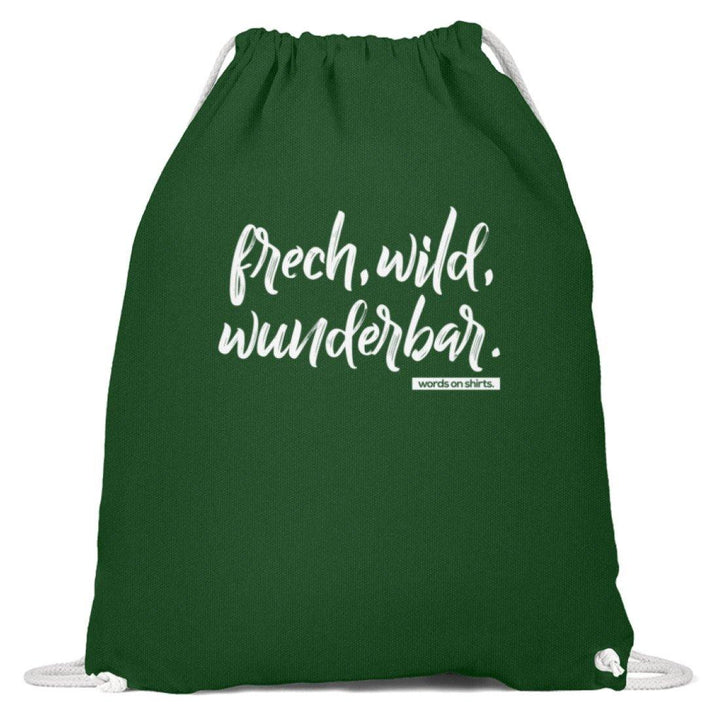 Frech, Wild, Wunderbar - Words on Shirt  - Baumwoll Gymsac - Words on Shirts Sag es mit dem Mittelfinger Shirts Hoodies Sweatshirt Taschen Gymsack Spruch Sprüche Statement