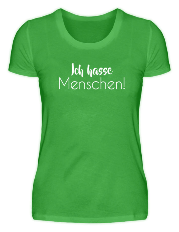 Ich hasse Menschen - Girls only  - Damenshirt - Words on Shirts