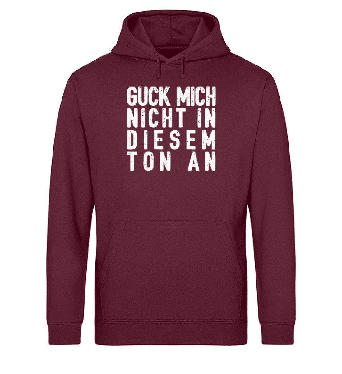 Guck mich nicht in diesem Ton an  - Unisex Organic Hoodie