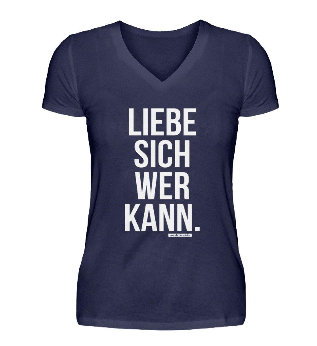 Liebe sich wer kann - Words on Shirts  - V-Neck Damenshirt
