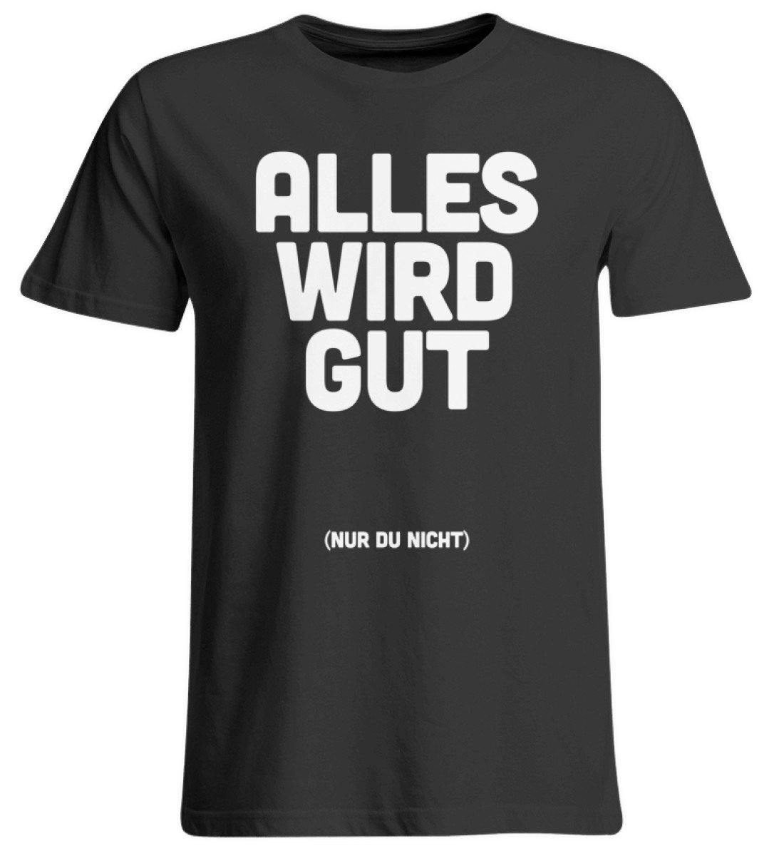 Alles wird gut (nur du nicht)  - Übergrößenshirt